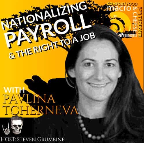 Nationalizing Payroll and The Right to a Job With Pavlina Tcherneva