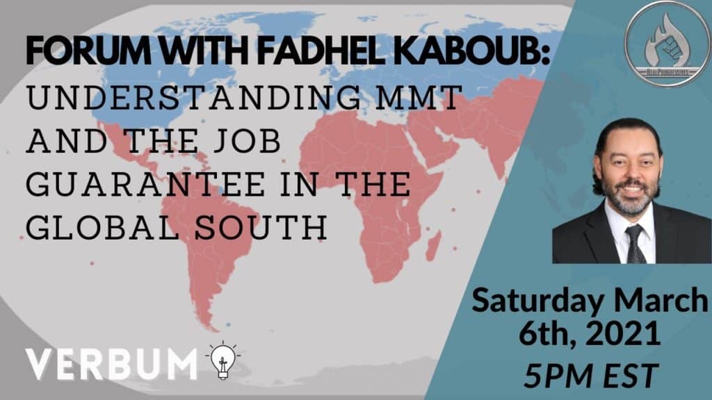 Verbum forum with Fadhel Kaboub, MMT, job guarantee in the global south