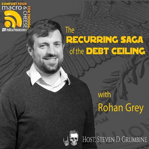 Episode 209 – The Recurring Saga of the Debt Ceiling with Rohan Grey