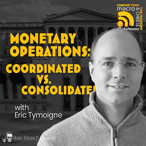 Episode 242 – Monetary Operations: Coordinated vs. Consolidated with Eric Tymoigne