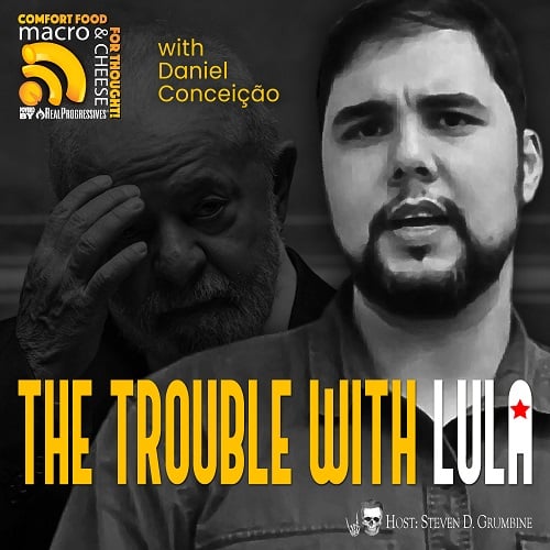 Episode 244 – The Trouble With Lula with Daniel Conceição