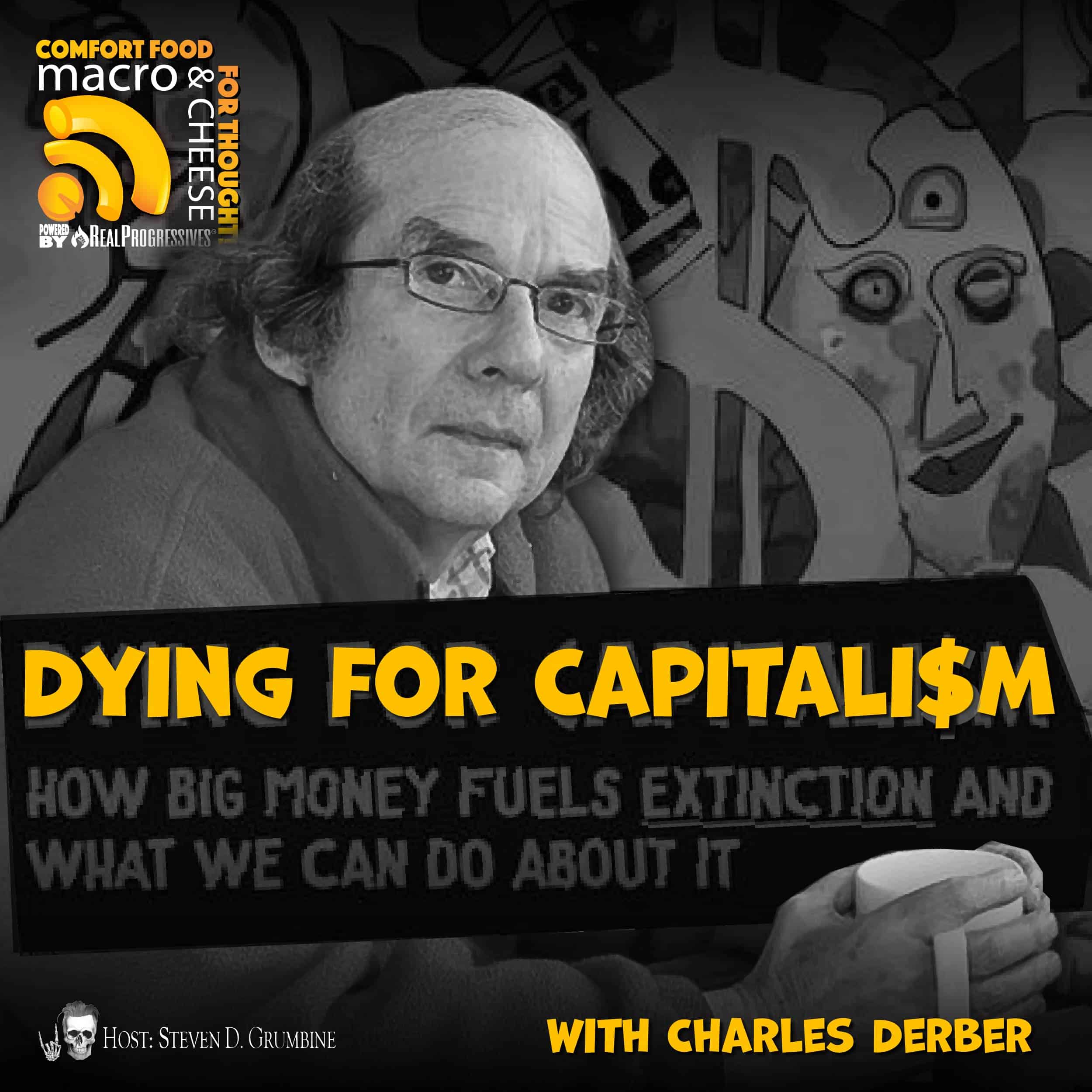 Episode 252 – Dying for Capitalism with Charles Derber