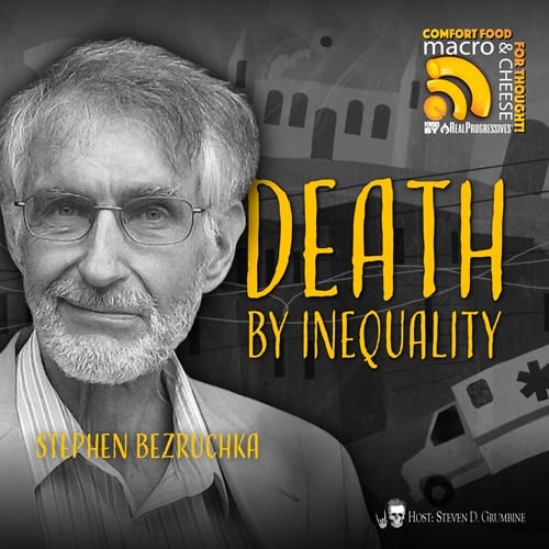Episode 253 – Death by Inequality with Stephen Bezruchka