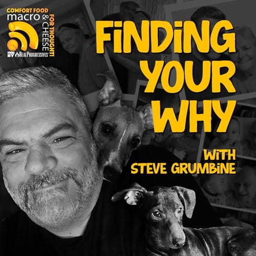 Episode 269 – Finding Your Why with Steve Grumbine