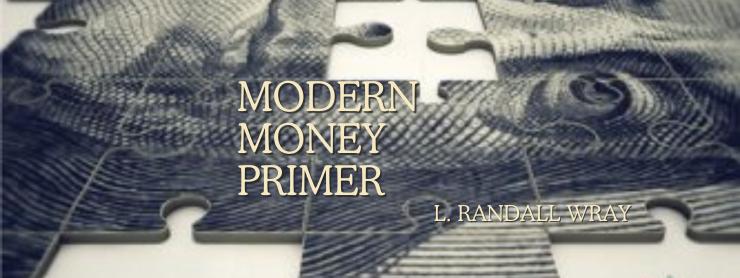Modern Money Primer L. Randall Wray