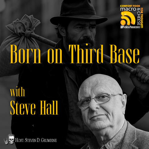 Episode 351 - Born on 3rd Base with Steve Hall