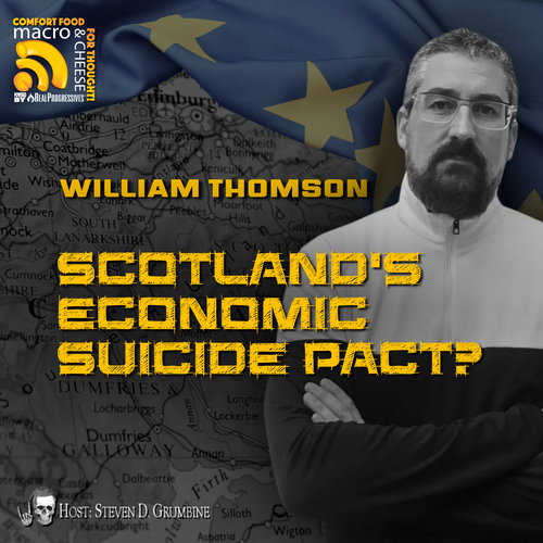 Episode 356 - Scotland's Economic Suicide Pact? with William Thomson