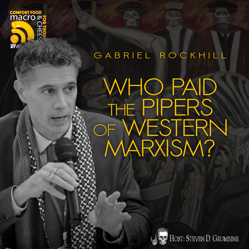 Episode 366 - Who Paid the Pipers of Western Marxism? with Gabriel Rockhill