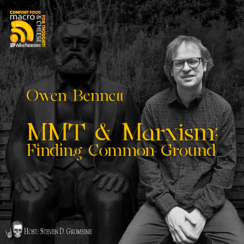 Episode 367 - MMT & Marxism: Finding Common Ground with Owen Bennett