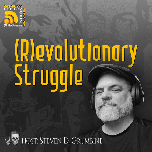 Episode 375 - (R)evolutionary Struggle with Steve Grumbine
