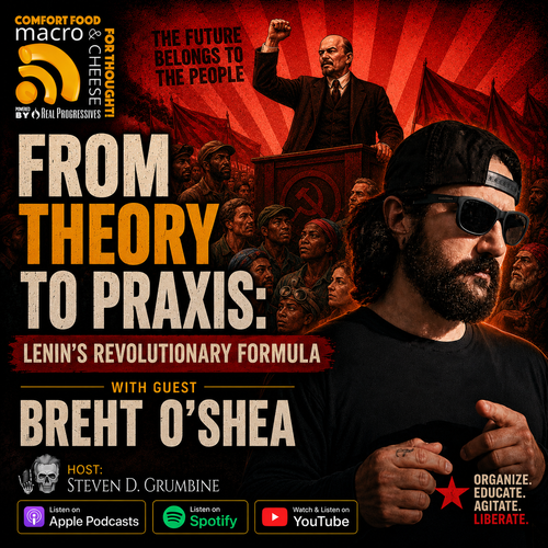 Episode 388 - From Theory to Praxis: Lenin's REvolutionary Formula with Breht O'Shea