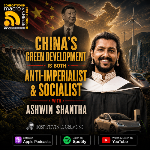 Episode 390 - China's Green Development is Both Anti-Imperialist & Socialist with Ashwin Shantha